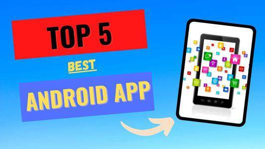 Top 5 best android app