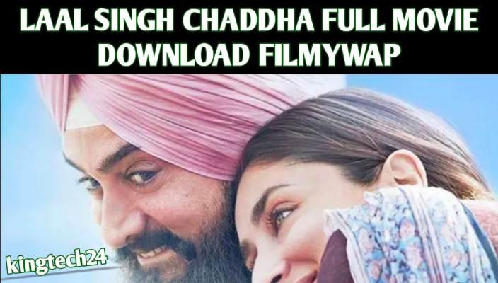 Laal Singh Chaddha Full Movie Download Filmywap